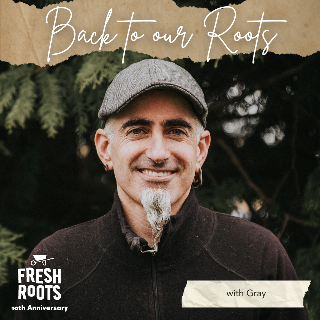 Bring Roots Back to Our Roots: Gray - FreshRoots