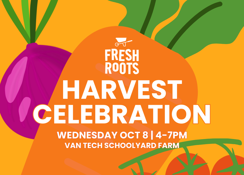 Fresh Roots’ Harvest Celebration : Join our free family-friendly event!